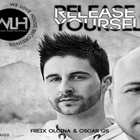 Oscar GS &amp; Freix Olcina - Release Yourself (Original Mix) by Oscar GS