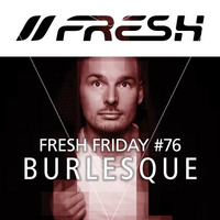 FRESH FRIDAY #76 mit Burlesque by freshguide
