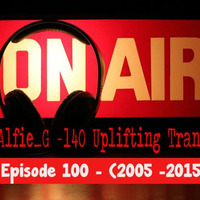 EP -100 - Uplifting Trance Reflection [2005-15] by DJ Alfie_G