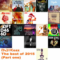 DJ Kozz - The best of 2015 (Part One) by DJ Kozz