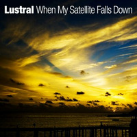 Lustral - When My Satellite Falls Down (mignon AT &amp; SM Kerim´s Sunrise Remix) by SM KERIM