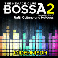 BOSSA 2 OPM - Live Compilation Mix by DJDennisDM by The Menace Club World - House of Party People
