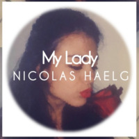 Nicolas Haelg - My Lady (Original Mix) by Nicolas Haelg