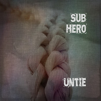Untie by Sub Hero