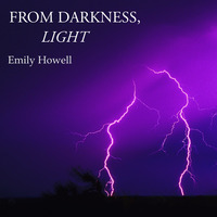 From Darkness, Light - III. Prelude by Emily Howell