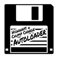 HIGHWAYS + CHUMP CHANGE - AUTOLOADER by CHUMP CHANGE