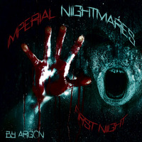 Imperial Nightmares - First Night by Argon