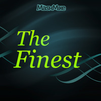 The Finest by MashMike