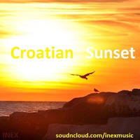 INEX - Croatian Sunset (Original Bass Mix) by INEX