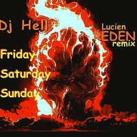 DjHell - Friday, Saturday, Sunday (Lucien Reden remix) by Lucien Reden (Producer page)