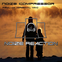 Noize Compressor - Asylum (Preview) NRR112 by Noize Reaction Records