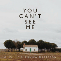 You Can't See Me ft. Annika Mattsson (BBC Radio 6 MPFree Lauren Laverne Show Play) by Guiville