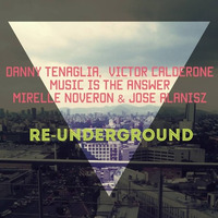 Danny Tenaglia, Victor Calderone - Music Is The Answer (Mirelle Noveron &amp; Jose Alanisz Underground) by Mirelle Noveron