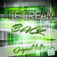 Ice Cream - Back [House Rox Records] 06-11-2014 by Ice Cream