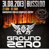 Ground Zero Festival 2013 WarmUp-Mixtape by DJ Sacrifice by DJ Sacrifice