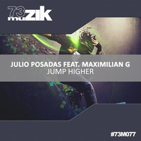 Julio Posadas Feat. Maximilian G - Jump Higher (Original Mix) (previa) by 73Muzik