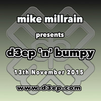 D3EP 'N' BUMPY - live broadcast 13th Nov '15 by Mike Millrain