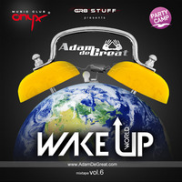 WAKE UP WORLD!  mixtape vol.6 by ADAM DE GREAT