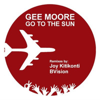 Gee Moore - Go To The Sun (Joy Kitikonti Mix)(mp3 128kbps listening quality only) by Gee Moore