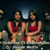 Saturday Saturday Ft. Badshah(Bootleg Mix)-Dj Shivam Mehta by DjShivam Mehta
