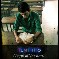 Tum Hi Ho (English Version) ft. Dj DhAvAL 007 by D Cent