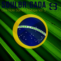 SoulBrigada pres. One Note Samba Mixtape Vol. 5 by SoulBrigada