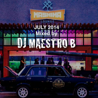Maestro B - Mashina Club Mix July 2014 by Brent Silby