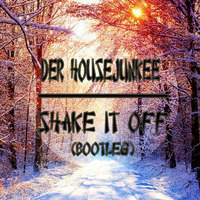 Der Housejunkee - Shake It Off (Bootleg) by Der Housejunkee