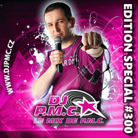 LE MIX DE PMC #300 *EDITION SPECIAL* by DJ P.M.C.