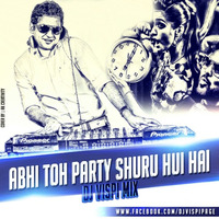Abhi Tho Party Shuru Hui Hai - DJ VISPI MIX by Vispi Manjra