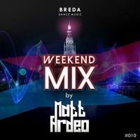 BDM Weekend Mix 010 by MATT ARDEO by Breda Dance Music