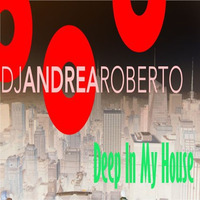 Deep In My House Radioshow (Apr 20 2015) by Andrea Roberto
