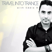 #270 Travel Into Trance by Eddie B