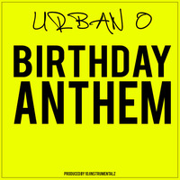 DJ Urban O - Birthday Anthem (prod. by 10jinstrumentalz) by DJ URBAN O