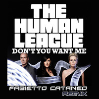 The Human League - Don't You Want Me (Fabietto Cataneo Remix) by Fabietto Cataneo
