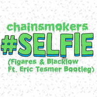 #GaySelfie (Figares &amp; Blacklow Ft. Eric Tesmer Bootleg), The Chainsmokers by DJ Blacklow