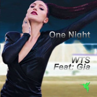 WTS Ft Gia - One Night (Wylvis Fila Radio Mix) by WTS Productions