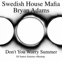 Don't You Worry Summer (DJ Santos Summer sMashup) by DJ Jay Santos
