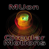 MUon - Circular Motions by MoveDaHouse Radio
