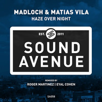 Madloch & Matias Vila - Haze Over Night (Original Mix) [Sound Avenue] by Madloch