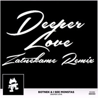 Deeper Love (Zatnekame Remix) - Botnek + I See MONSTAS by Zatnekame