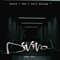 Do Not Fall Asleep (Original Mix) by Dante