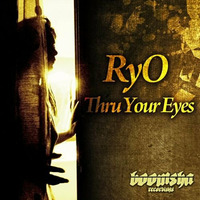 RyO  - Thru Your Eyes (album preview clips) release date 24/07/13 by Boomsha Recordings
