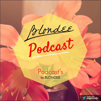 Podcast's by Blondee