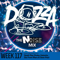 DJ Dozza The Noise Week 117 by Dozza
