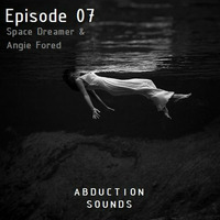 Abduction Sounds 07 with Angie Fored by Space Dreamer