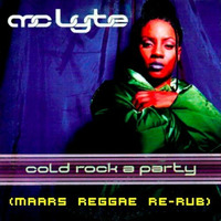 MC Lyte- Cold Rock A Party (Maars Reggae Re-Rub) by DJ MAARS