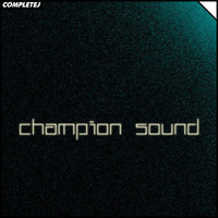 CompleteJ - Champion Sound (Original Mix) by completej