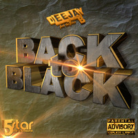 BACK TO BLACK  Part 2 by DEEJAY B