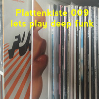 Plattenkiste 009 let´s play deep funk edition by BEATFUSION (DEEP HOUSE PODCAST)